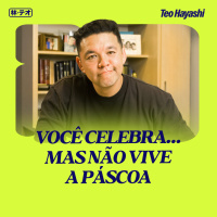 VOCÊ NÃO FOI ENSINADO A VIVER A PÁSCOA