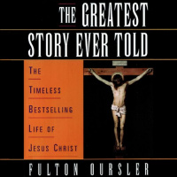 The Greatest Story Ever Told Audiobook by Fulton Oursler