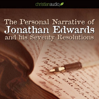 The Personal Narrative of Jonathan Edwards and His Seventy Resolutions Audiobook by Jonathan Edwards