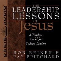 The Leadership Lessons of Jesus Audiobook by Bob Briner, Ray Pritchard