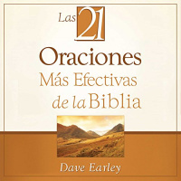 Las 21 Oraciones Más Efectivas de la Biblia [The 21 Most Effective Prayers of the Bible] Audio Libro por Dave Earley