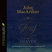 The Glory of Heaven Audiobook by John MacArthur
