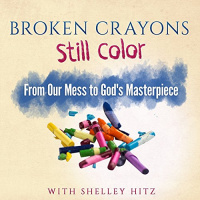 Broken Crayons Still Color Audiobook by Shelley Hitz