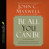 Be All You Can Be Audiobook by John C. Maxwell