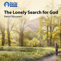 The Lonely Search for God Audiobook by Henri Nouwen