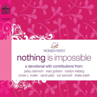 Nothing Is Impossible Audiobook by Women of Faith