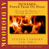Dunamis! Power from on High! Audiobook by Dr. Steven Lambert