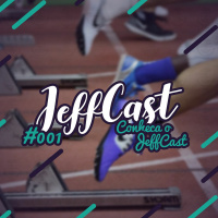 Conheça o JeffCast - JeffCast #00