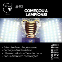 #VozãoCast81 - Começou a Lampions!