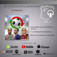 #VozãoCastEspecial2 - Contratações 
