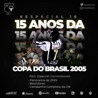 #Especial18 - 15 anos da Copa do Brasil 2005