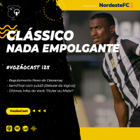 #VozãoCast125 - Clássico nada empolgante