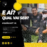 #VozãoCast112 - E aí? Qual vai ser? 