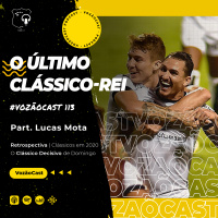 #VozãoCast113 - O Último Clássico-Rei
