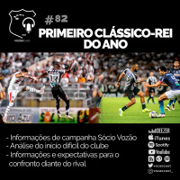 #VozãoCast82 - Primeiro Clássico-Rei do ano