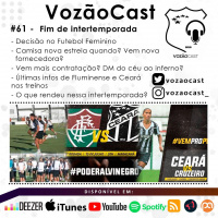 #VozãoCast61 - Fim de intertemporada