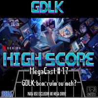 MegaCast # 1.7 – GDLK ou HighScore!