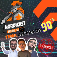 Nordicast 256 - Melhores Jogos da Década de 90