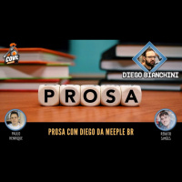 Prosa com Diego da Meeple BR - Episódio 14 (PODCAST)