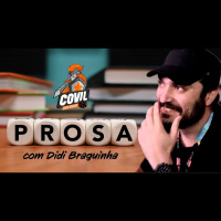 Prosa com Didi Braguinha - Episódio 27 - PODCAST (18+) 