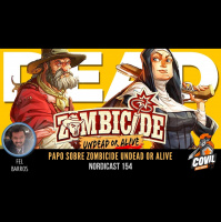 Nordicast 154 - Papo sobre Zombicide Undead or Alive