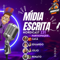 Nordicast 231 - Mídia Escrita (Exclusivo em Áudio)