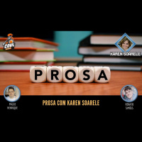 Prosa com Karen Soarele - Episódio 17 (PODCAST)