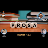 Prosa com Paiola - Episódio 09 (PODCAST)