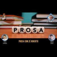 Prosa com Zé Roberto - Episódio 13 (PODCAST)