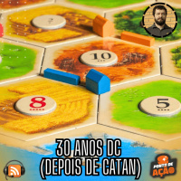 Ponto de Ação #020 - 30 Anos DC (Depois de Catan)