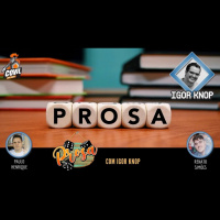 Prosa com Igor Knop - Episódio 22 (PODCAST)