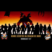 Nordicast 127 - Heróis Secretos da Criação de Jogos