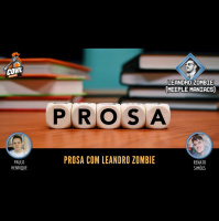 Prosa com Leandro Zombie - Episódio 06 (PODCAST)