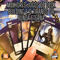 Nordicast 263 - Melhores Jogos de Deck Building e o Buraco no Tiranos da Bunda Eterna