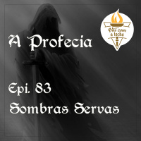 A Profecia | S03.E83 | Sombras servas