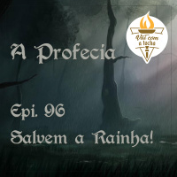 A Profecia | S03.E96 | Salvem a rainha!