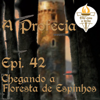 A Profecia | S01.E42 | Chegando a floresta de espinhos