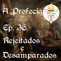 A Profecia | S01.E36 | Rejeitados e desamparados