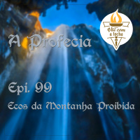 A Profecia | S03.E99 | Ecos da montanha proibida