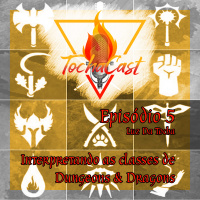 Luz da Tocha | S01.E01 | Interpretando as classes de dungeons amp dragons