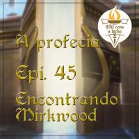 A Profecia | S02.E45 | Encontrando Mirkwood