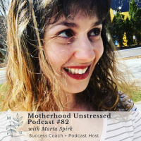 Finding Your Purpose + Sense of Accomplishment Outside of Motherhood with Success Coach Marta Spirk