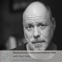 Renowned Spiritual Channel Paul Selig ON: The Divine Self + Creating an Identity of Worthiness