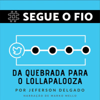 Segue o Fio #19 - Da quebrada para o Lollapalooza