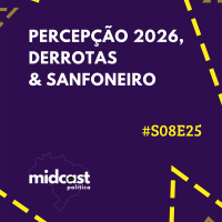 S08E25 - Percepção 2026, Derrotas e Sanfoneiro