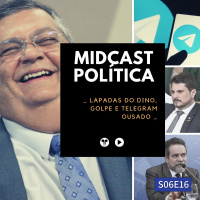 S06E16 - Lapadas do Dino, Golpe e Telegram ousado