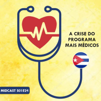S01E24 - A crise do Programa Mais Médicos