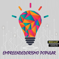 S01E25 - Empreendedorismo Popular