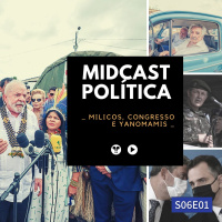 S06E01 - Milicos, Congresso e Yanomamis