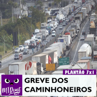 Plantão 7x1 - Greve dos Caminhoneiros